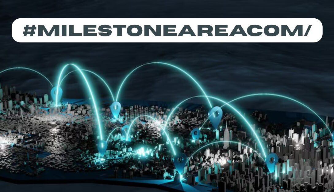 Milestoneareacom